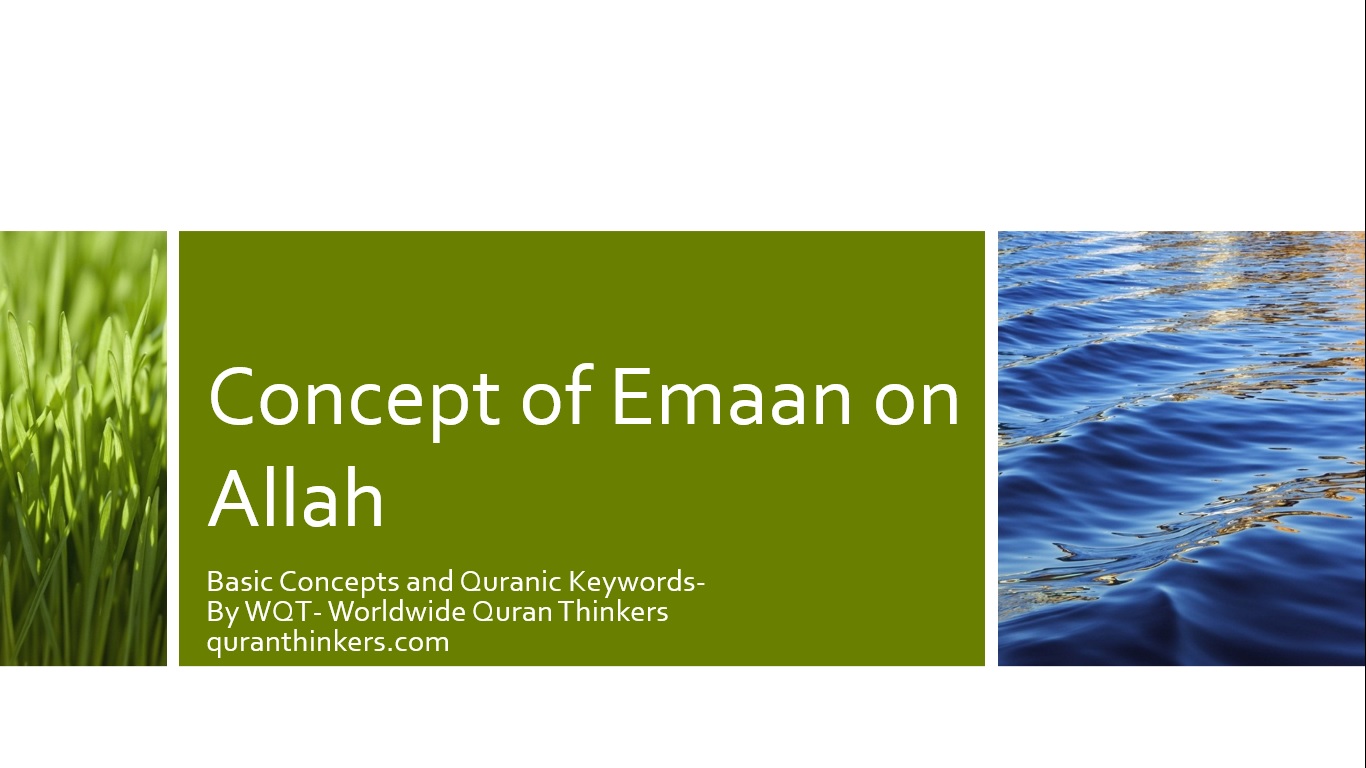 BASIC QURANIC CONCEPT OF EMAAN ON ALLAH - Worldwide Quran Thinkers