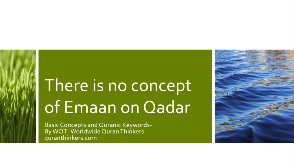 THERE IS NO CONCEPT OF EMAAN ON QADAR AS PER QURAN